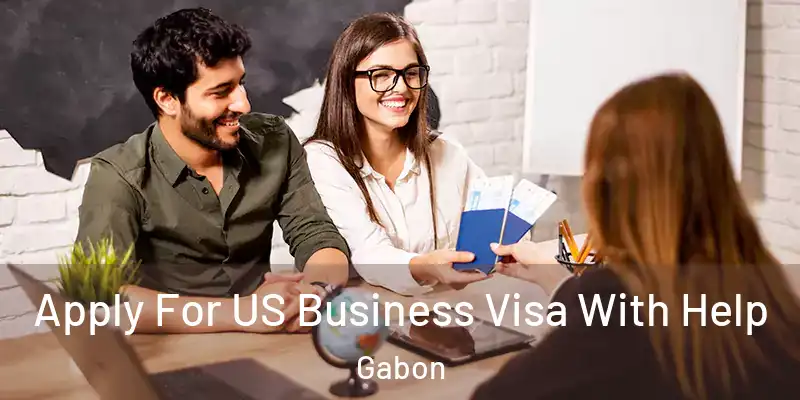  Apply For US Business Visa With Help Gabon