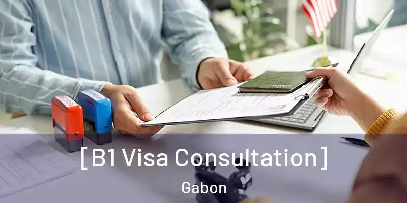  [B1 Visa Consultation] Gabon