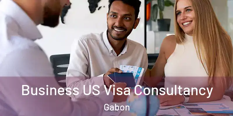  Business US Visa Consultancy Gabon