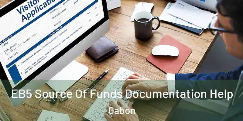  EB5 Source Of Funds Documentation Help Gabon