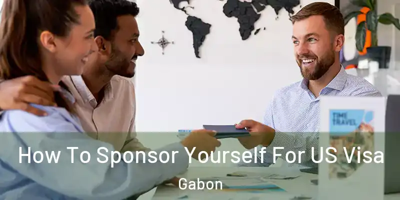  How To Sponsor Yourself For US Visa Gabon