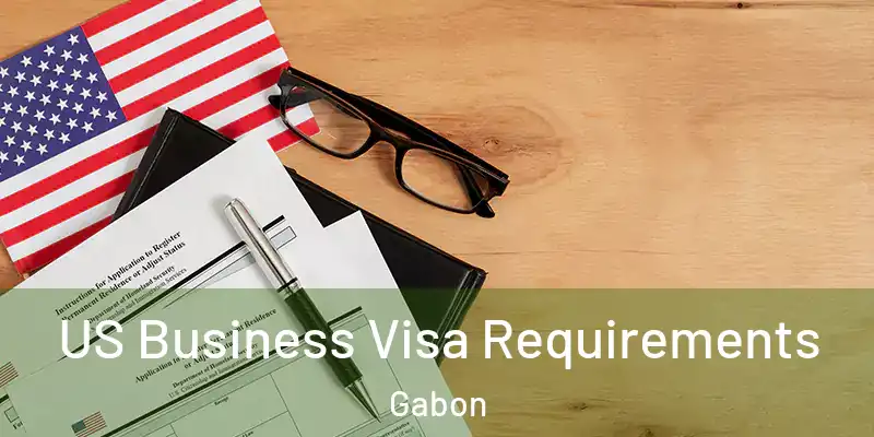 US Business Visa Requirements Gabon