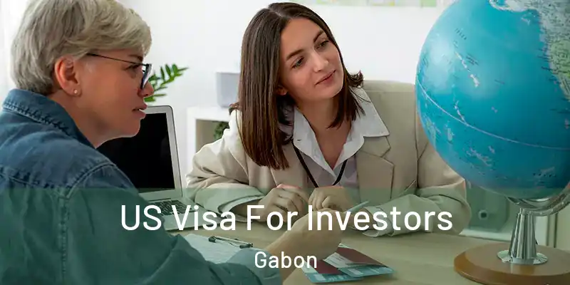  US Visa For Investors Gabon