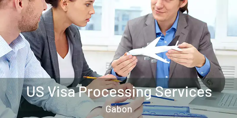  US Visa Processing Services Gabon